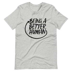 Better Human Being Unisex T-Shirt