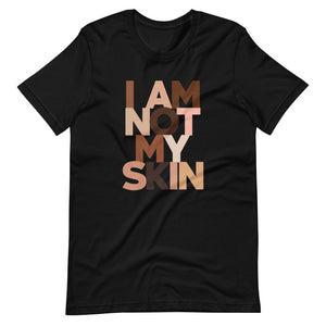 Not My Skin Unisex T-Shirt